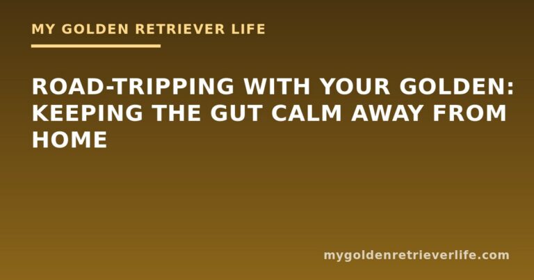 Road-Tripping With Your Golden: Keeping the Gut Calm Away From Home