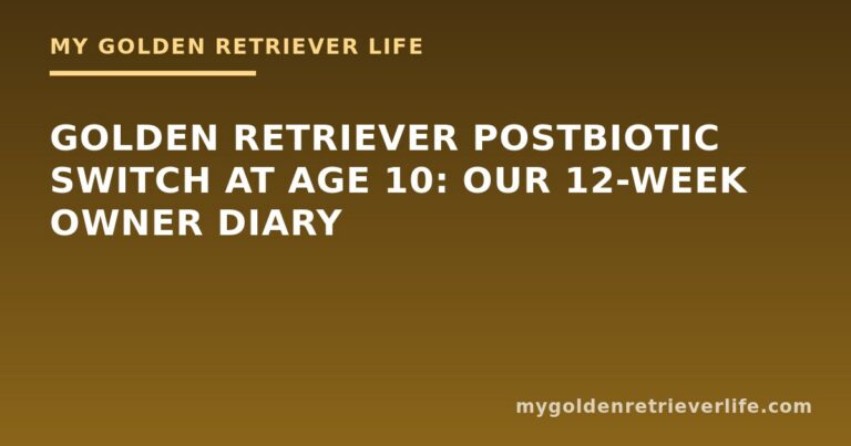 Golden Retriever Postbiotic Switch at Age 10: Our 12-Week Owner Diary